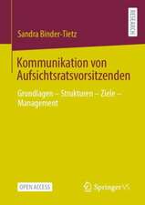 Kommunikation von Aufsichtsratsvorsitzenden: Grundlagen – Strukturen – Ziele – Management