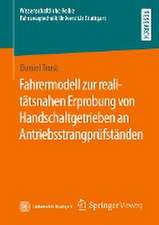 Fahrermodell zur realitätsnahen Erprobung von Handschaltgetrieben an Antriebsstrangprüfständen