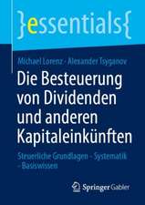 Die Besteuerung von Dividenden und anderen Kapitaleinkünften: Steuerliche Grundlagen - Systematik - Basiswissen