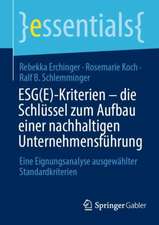 ESG(E)-Kriterien - die Schlüssel zum Aufbau einer nachhaltigen Unternehmensführung: Eine Eignungsanalyse ausgewählter Standardkriterien