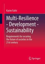 Multi-Resilience - Development - Sustainability: Requirements for securing the future of societies in the 21st century