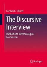 The Discursive Interview: Method and Methodological Foundation