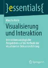 Visualisierung und Interaktion: Interaktionssoziologische Perspektiven auf die Methode der visualisierten Diskussionsführung