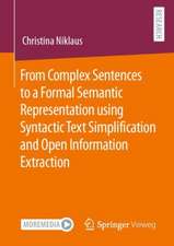 From Complex Sentences to a Formal Semantic Representation using Syntactic Text Simplification and Open Information Extraction