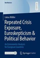 Repeated Crisis Exposure, Euroskepticism & Political Behavior: An Econometric Analysis for European Countries