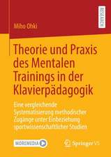 Theorie und Praxis des Mentalen Trainings in der Klavierpädagogik: Eine vergleichende Systematisierung methodischer Zugänge unter Einbeziehung sportwissenschaftlicher Studien