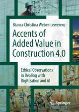 Accents of added value in construction 4.0: Ethical observations in dealing with digitization and AI