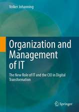 Organization and Management of IT: The New Role of IT and the CIO in Digital Transformation