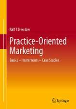 Practice-Oriented Marketing: Basics – Instruments – Case Studies 