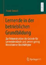 Lernende in der betrieblichen Grundbildung: Zur Rekonstruktion der Gründe für Lernwiderstände und Lernen gering literalisierter Beschäftigter