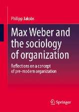 Max Weber and the sociology of organization: Reflections on a concept of pre-modern organization