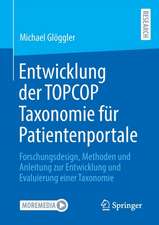 Entwicklung der TOPCOP Taxonomie für Patientenportale: Forschungsdesign, Methoden und Anleitung zur Entwicklung und Evaluierung einer Taxonomie