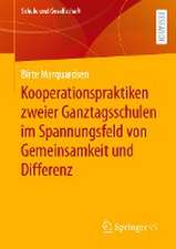 Kooperationspraktiken zweier Ganztagsschulen im Spannungsfeld von Gemeinsamkeit und Differenz