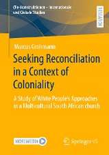 Seeking Reconciliation in a Context of Coloniality: A Study of White People’s Approaches in a Multicultural South African church