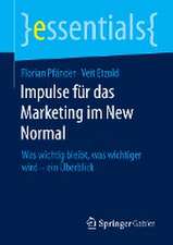 Impulse für das Marketing im New Normal: Was wichtig bleibt, was wichtiger wird – ein Überblick