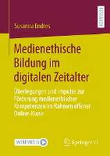 Medienethische Bildung im digitalen Zeitalter: Überlegungen und Impulse zur Förderung medienethischer Kompetenzen im Rahmen offener Online-Kurse