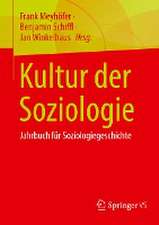 Kultur der Soziologie: Jahrbuch für Soziologiegeschichte