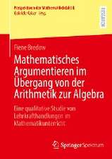 Mathematisches Argumentieren im Übergang von der Arithmetik zur Algebra