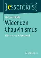 Wider den Chauvinismus: 100 Jahre Paul K. Feyerabend