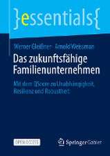 Das zukunftsfähige Familienunternehmen: Mit dem QScore zu Unabhängigkeit, Resilienz und Robustheit