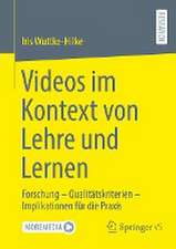 Videos im Kontext von Lehre und Lernen: Forschung – Qualitätskriterien – Implikationen für die Praxis