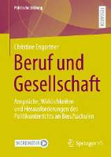 Beruf und Gesellschaft: Ansprüche, Wirklichkeiten und Herausforderungen des Politikunterrichts an Berufsschulen