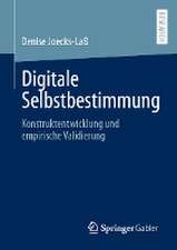 Digitale Selbstbestimmung: Konstruktentwicklung und empirische Validierung