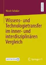 Wissens- und Technologietransfer im inner- und interdisziplinären Vergleich