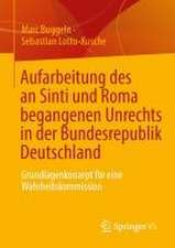 Aufarbeitung des an Sinti und Roma begangenen Unrechts in der Bundesrepublik Deutschland: Grundlagenkonzept für eine Wahrheitskommission