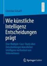 Wie künstliche Intelligenz Entscheidungen prägt