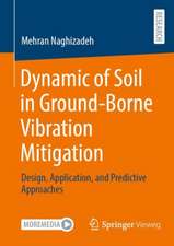 Dynamic of Soil in Ground-Borne Vibration Mitigation: Design, Application, and Predictive Approaches