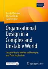 Organizational Design in a Complex and Unstable World: Introduction to models and concepts and their application