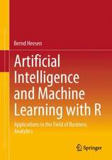 Artificial Intelligence and Machine Learning with R: Applications in the Field of Business Analytics