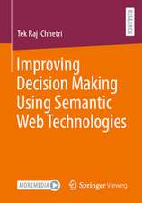 Improving Decision Making Using Semantic Web Technologies