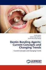 Dentin Bonding Agents: Current Concepts and Changing Trends