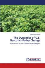 The Dynamics of U.S. Narcotics Policy Change