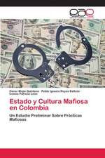 Estado y Cultura Mafiosa En Colombia