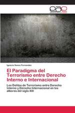 El Paradigma del Terrorismo Entre Derecho Interno E Internacional