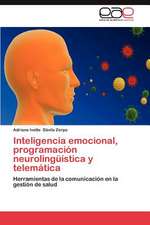 Inteligencia Emocional, Programacion Neurolinguistica y Telematica