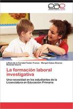 La Formacion Laboral Investigativa