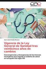 Vigencia de La Ley General de Sanidad Tras Veinticinco Anos de Cambios