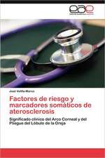 Factores de Riesgo y Marcadores Somaticos de Aterosclerosis