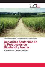 Desarrollo Sostenible de la Producción de Bioetanol y Azúcar