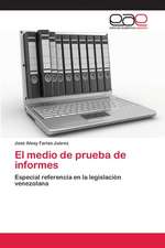 El medio de prueba de informes