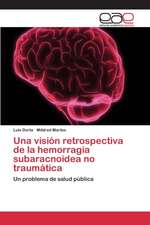 Una Vision Retrospectiva de La Hemorragia Subaracnoidea No Traumatica