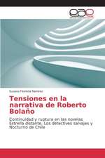 Tensiones En La Narrativa de Roberto Bolano