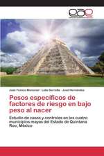 Pesos Especificos de Factores de Riesgo En Bajo Peso Al Nacer