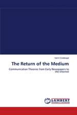 The Return of the Medium