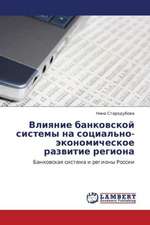 Vliyanie bankovskoy sistemy na sotsial'no-ekonomicheskoe razvitie regiona