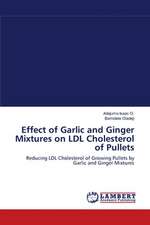 Effect of Garlic and Ginger Mixtures on LDL Cholesterol of Pullets